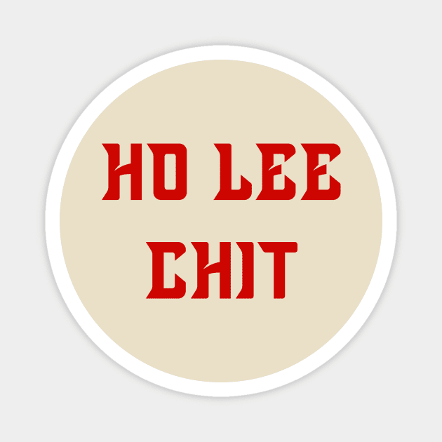 Ho Lee Chit Magnet by Bencana